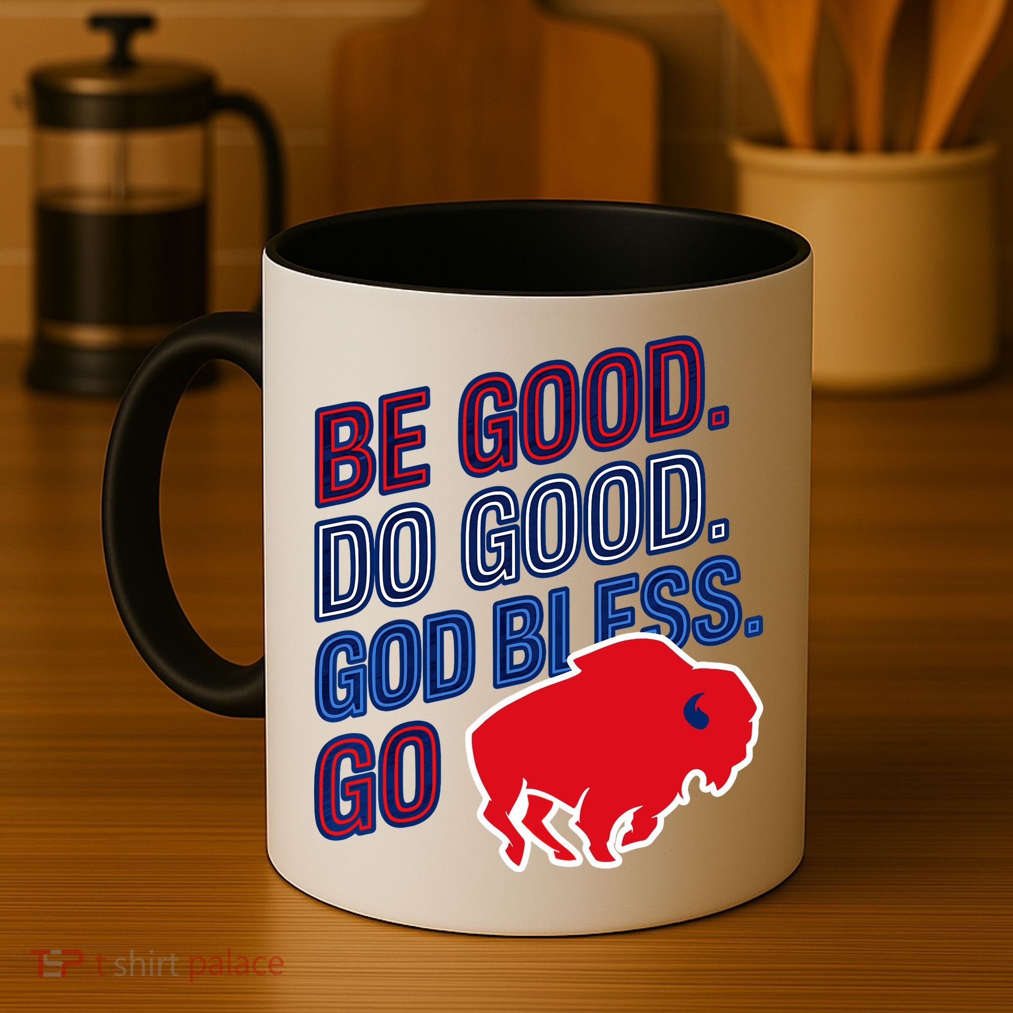 Be Good And Do Good God Bless Go Buffalo Coffee Mug