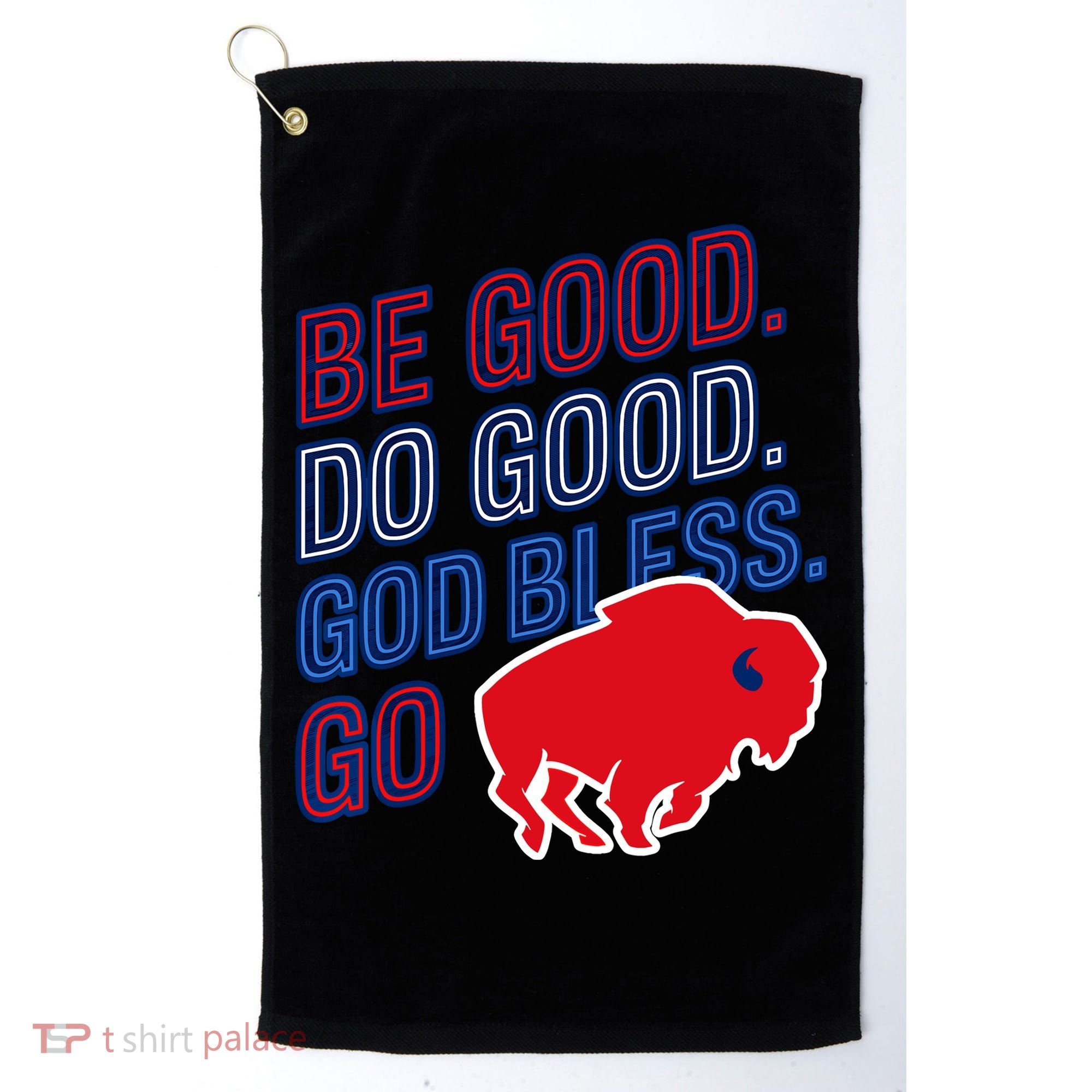 Be Good And Do Good God Bless Go Buffalo Golf Towel