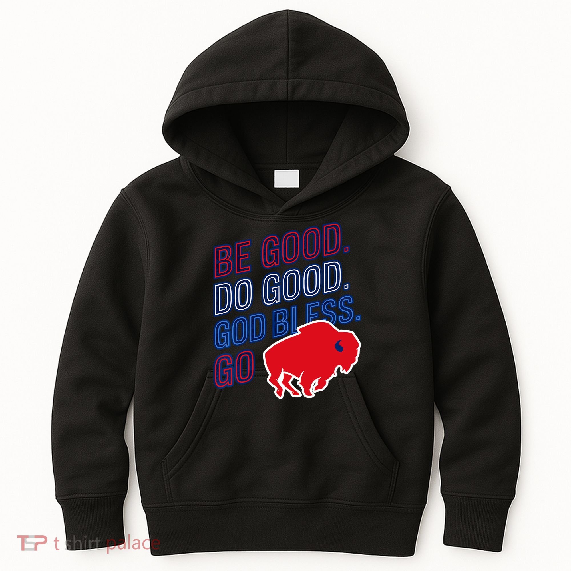 Be Good And Do Good God Bless Go Buffalo Kids Hoodie