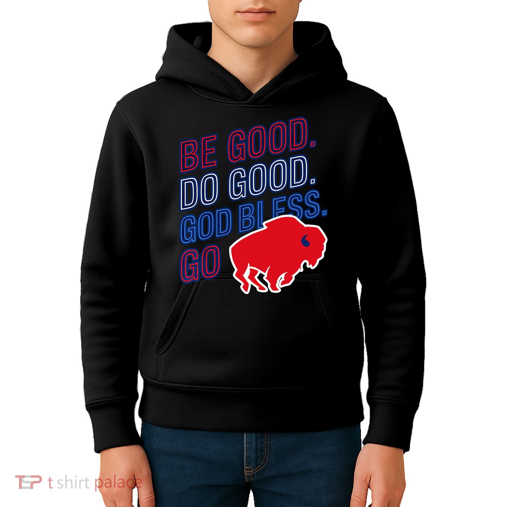 Be Good And Do Good God Bless Go Buffalo Kids Hoodie