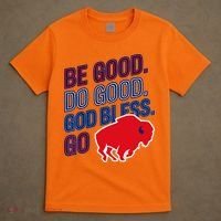 Be Good And Do Good God Bless Go Buffalo T-Shirt thumb 4