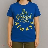Be Grateful Always Meaningful Gift T-Shirt thumb 4