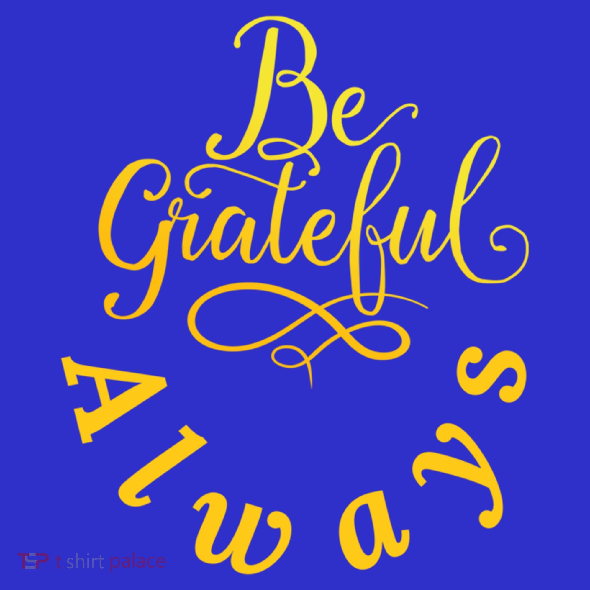 Be Grateful Always Meaningful Gift Baby Bodysuit