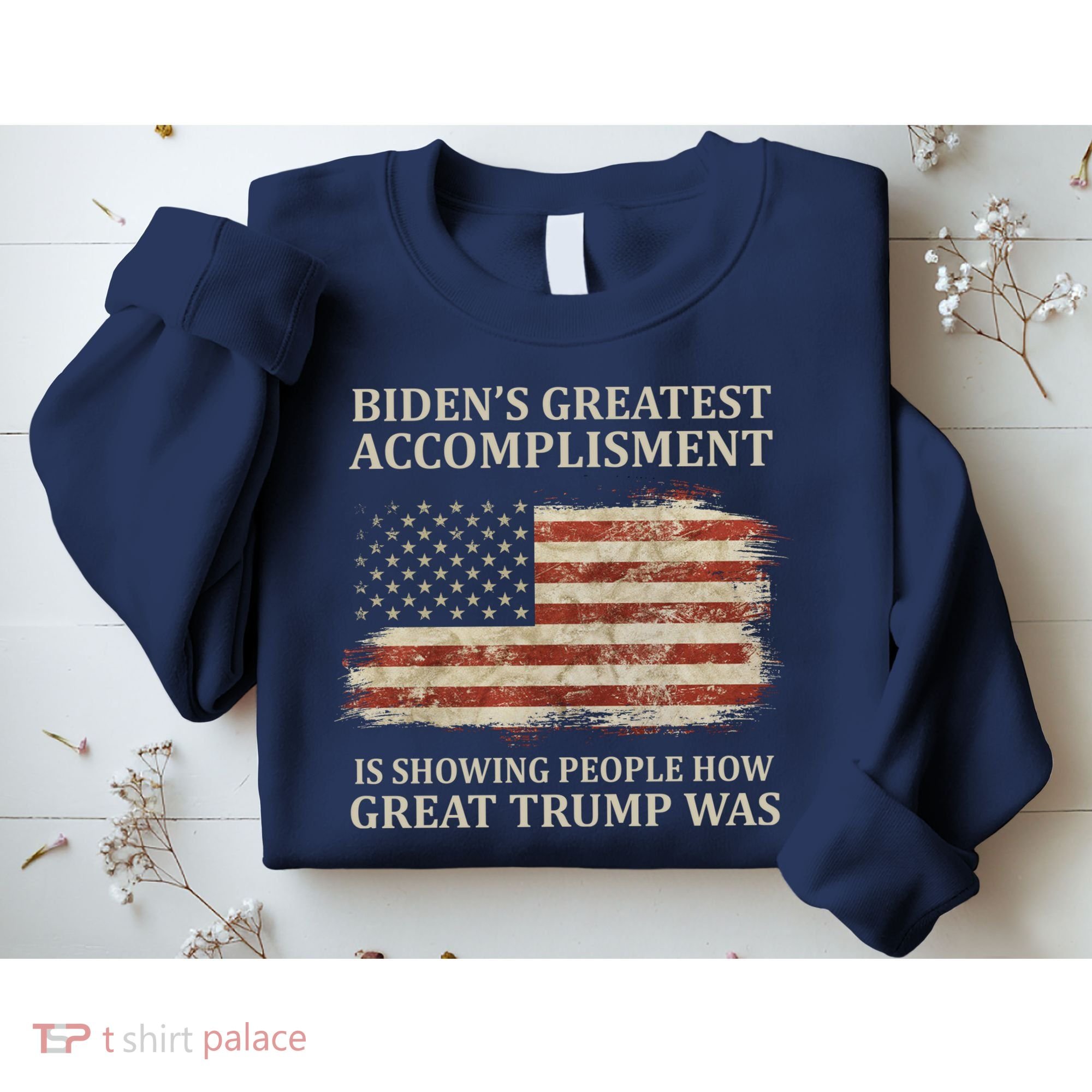 Bidens Greatest Accomplishment Is Showing People How Great Trump Was Usa Sweatshirt