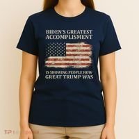 Bidens Greatest Accomplishment Is Showing People How Great Trump Was Usa T-Shirt thumb 4