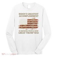Bidens Greatest Accomplishment Is Showing People How Great Trump Was Usa Long Sleeve Shirt thumb 0