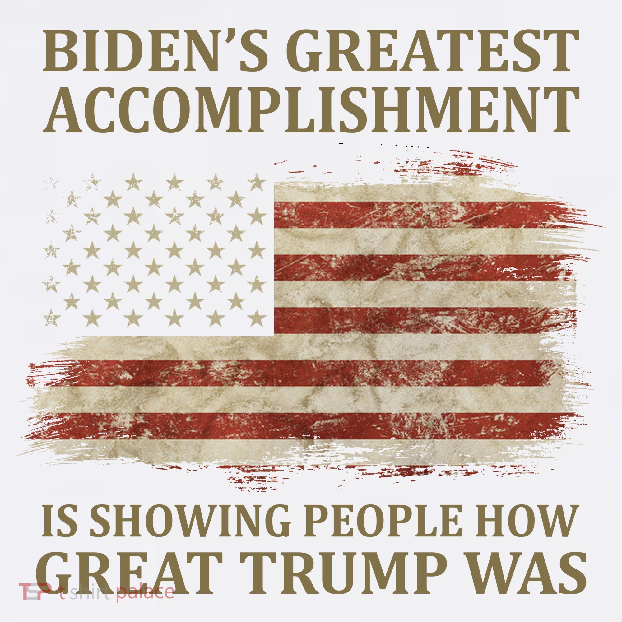Bidens Greatest Accomplishment Is Showing People How Great Trump Was Usa T-Shirt