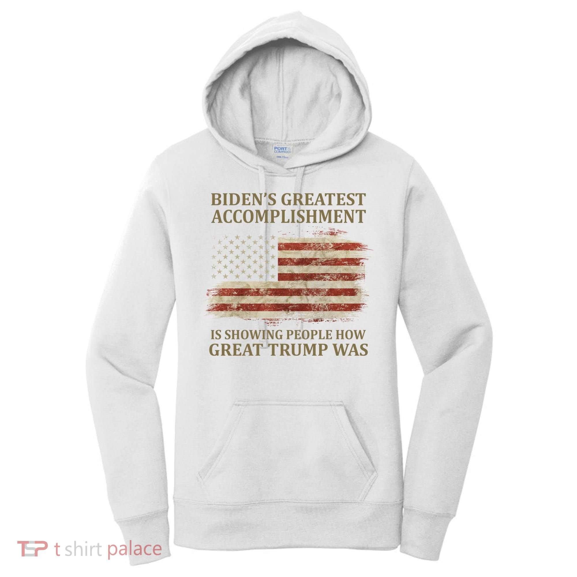 Bidens Greatest Accomplishment Is Showing People How Great Trump Was Usa Women's Hoodie