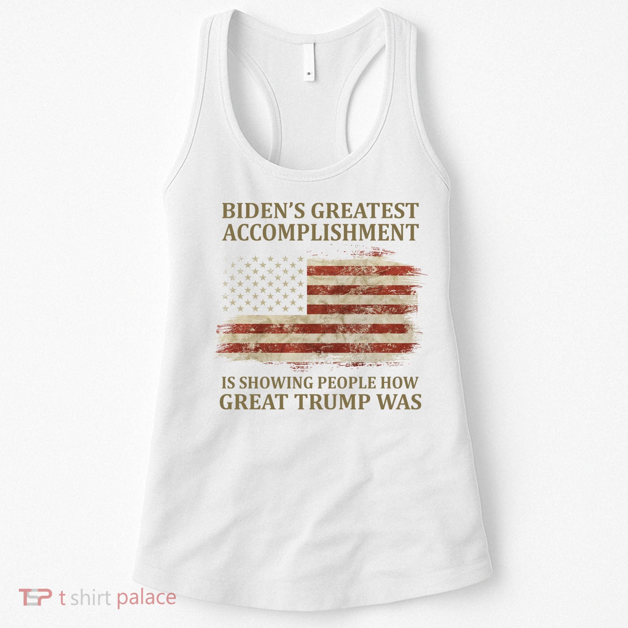 Bidens Greatest Accomplishment Is Showing People How Great Trump Was Usa Women's Tank Top
