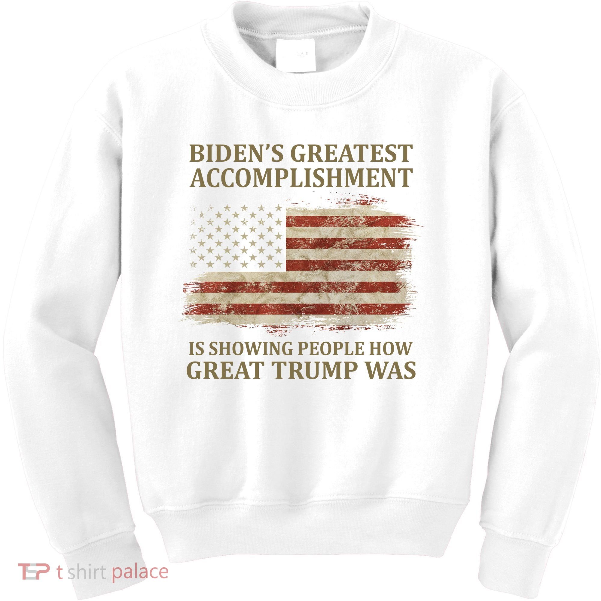 Bidens Greatest Accomplishment Is Showing People How Great Trump Was Usa Kids Sweatshirt