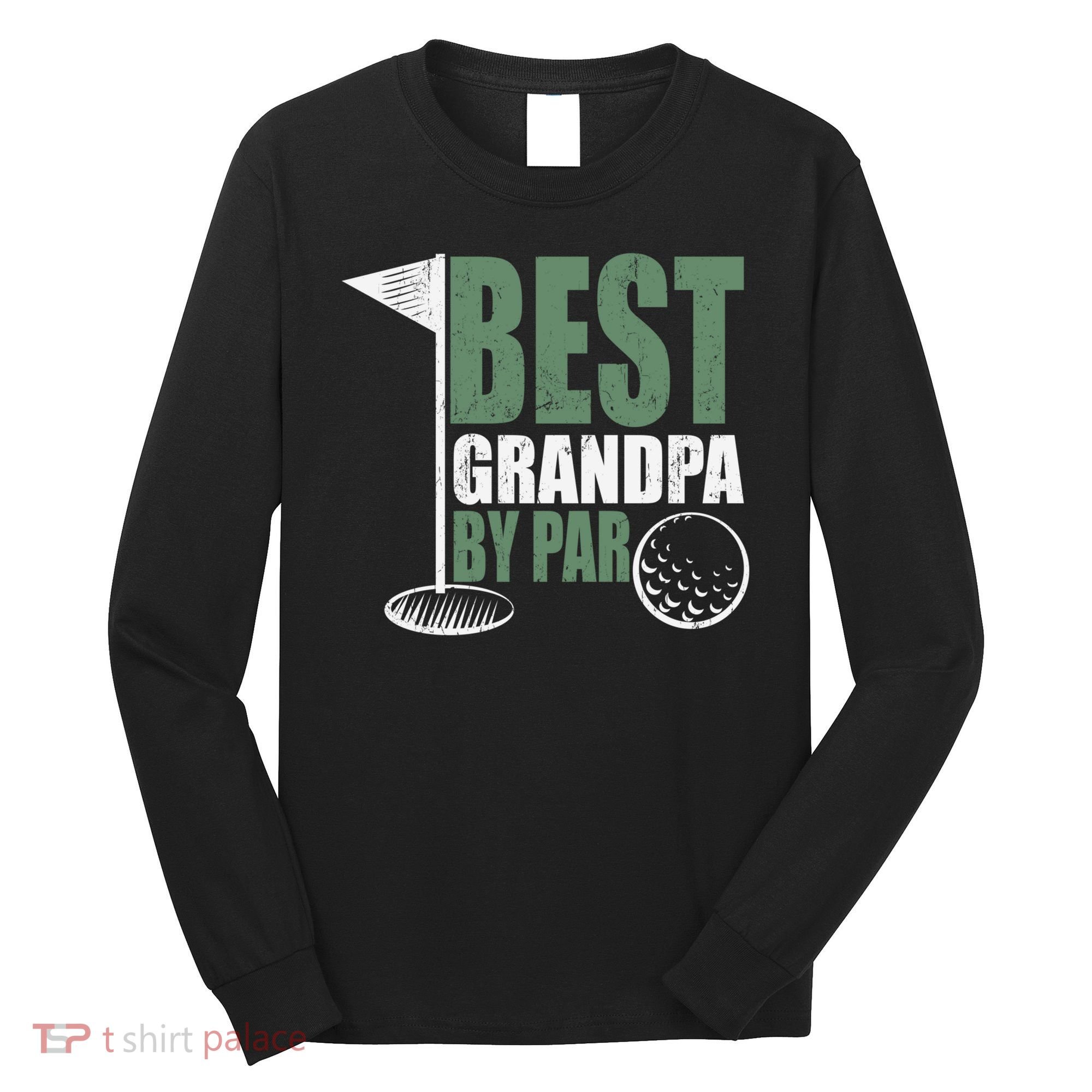 Best Grandpa By Par Father's Day Distressed Long Sleeve Shirt