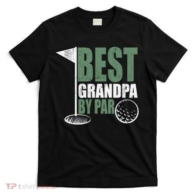 Best Grandpa By Par Father's Day Distressed T-Shirt