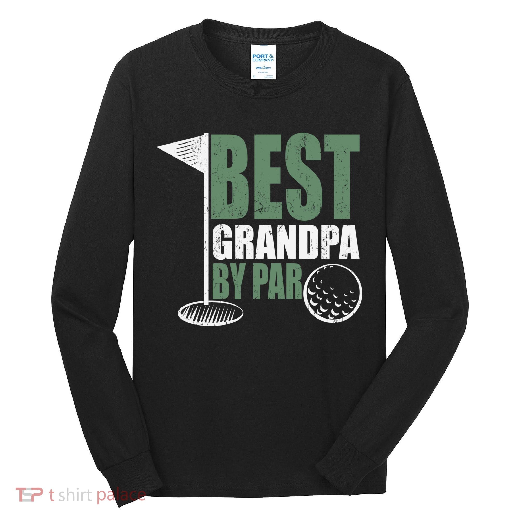Best Grandpa By Par Father's Day Distressed Tall Long Sleeve Shirt