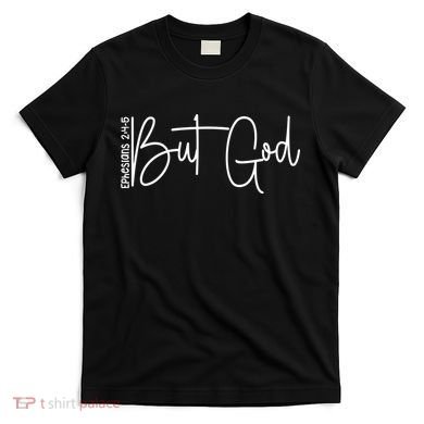 But God Believers God T-Shirt