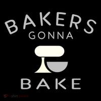 Bakers Gonna Bake Funny Funny Gift For Bakers Baking Gift Coffee Mug thumb 5