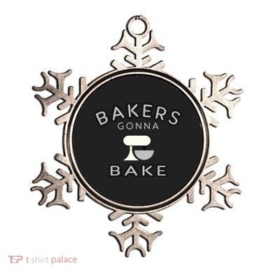Bakers Gonna Bake Funny Funny Gift For Bakers Baking Gift Ornament