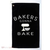 Bakers Gonna Bake Funny Funny Gift For Bakers Baking Gift Golf Towel thumb 0