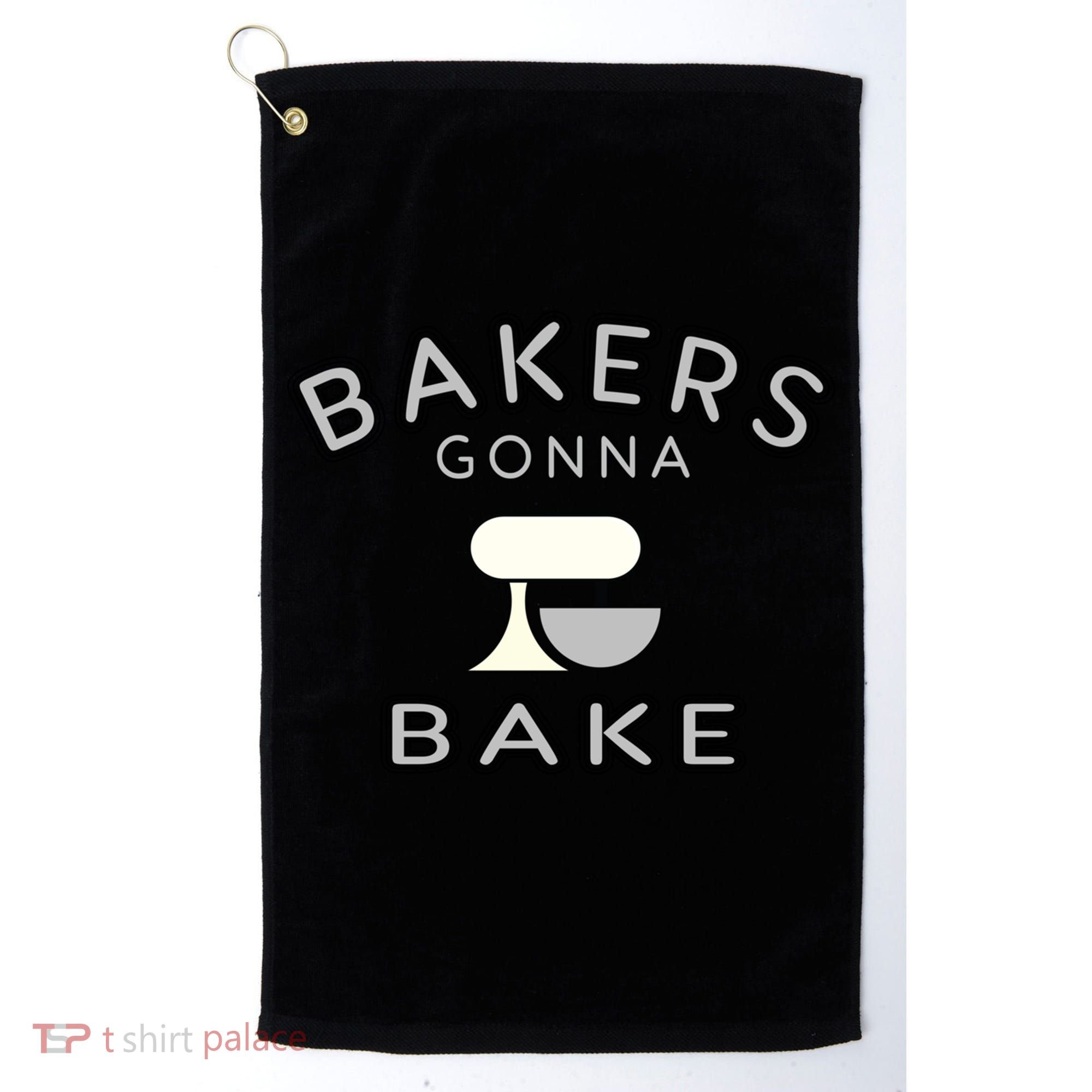 Bakers Gonna Bake Funny Funny Gift For Bakers Baking Gift Golf Towel