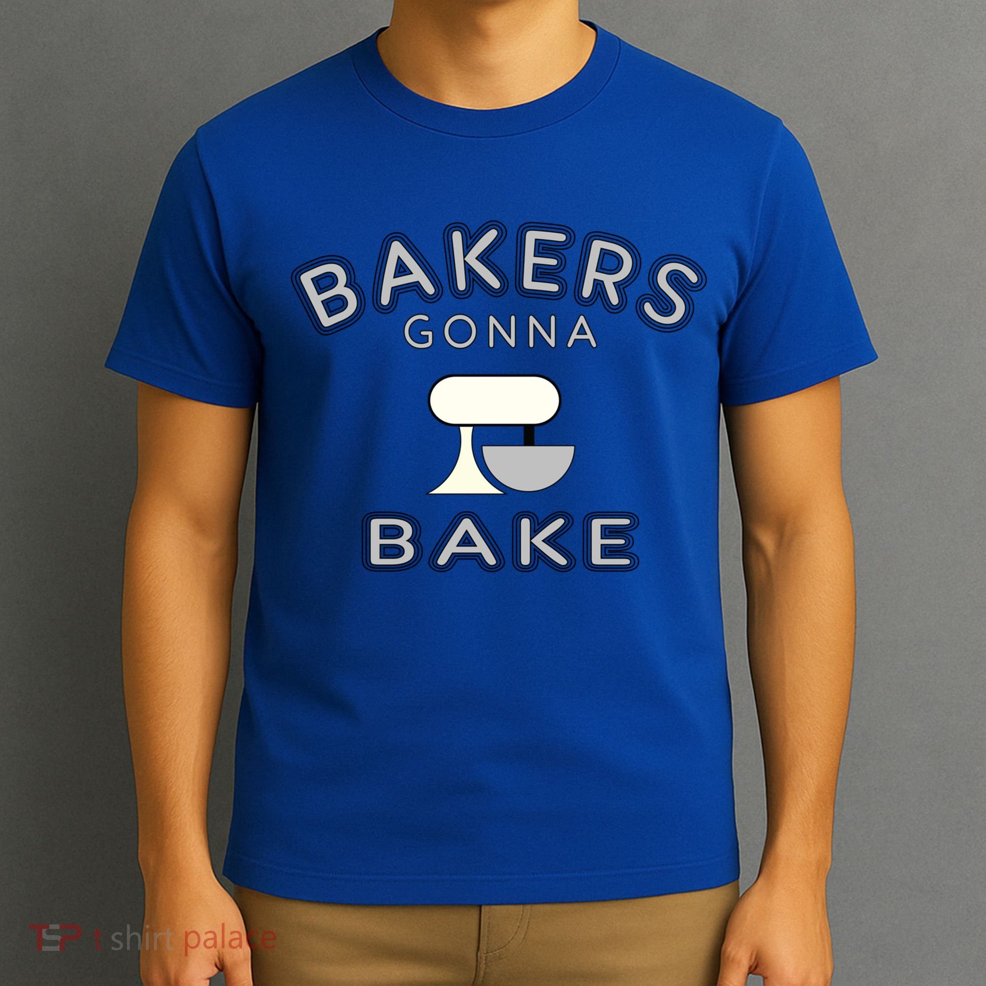 Bakers Gonna Bake Funny Funny Gift For Bakers Baking Gift T-Shirt