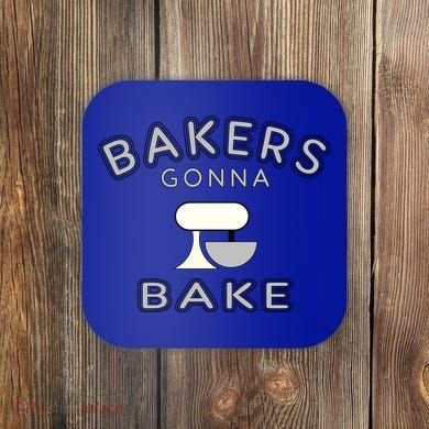 Bakers Gonna Bake Funny Funny Gift For Bakers Baking Gift Coaster