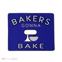 Bakers Gonna Bake Funny Funny Gift For Bakers Baking Gift Mousepad thumb 0