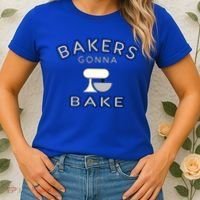 Bakers Gonna Bake Funny Funny Gift For Bakers Baking Gift Women's T-Shirt thumb 2