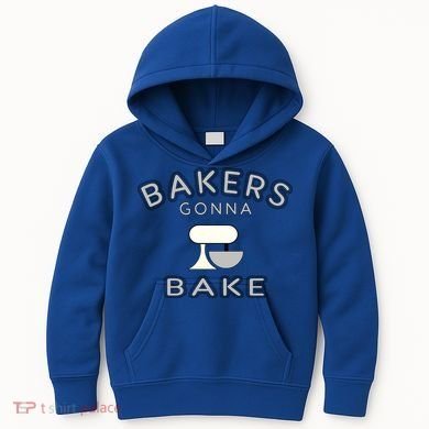 Bakers Gonna Bake Funny Funny Gift For Bakers Baking Gift Kids Hoodie