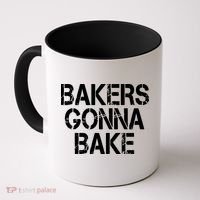 Bakers Gonna Bake Funny Baking Coffee Mug thumb 0