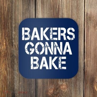 Bakers Gonna Bake Funny Baking Coaster