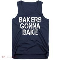 Bakers Gonna Bake Funny Baking Tank Top thumb 0