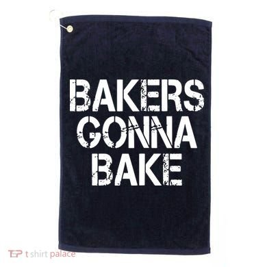 Bakers Gonna Bake Funny Baking Golf Towel