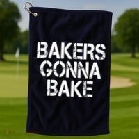 Bakers Gonna Bake Funny Baking Golf Towel thumb 1