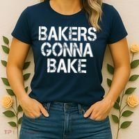 Bakers Gonna Bake Funny Baking Women's T-Shirt thumb 2