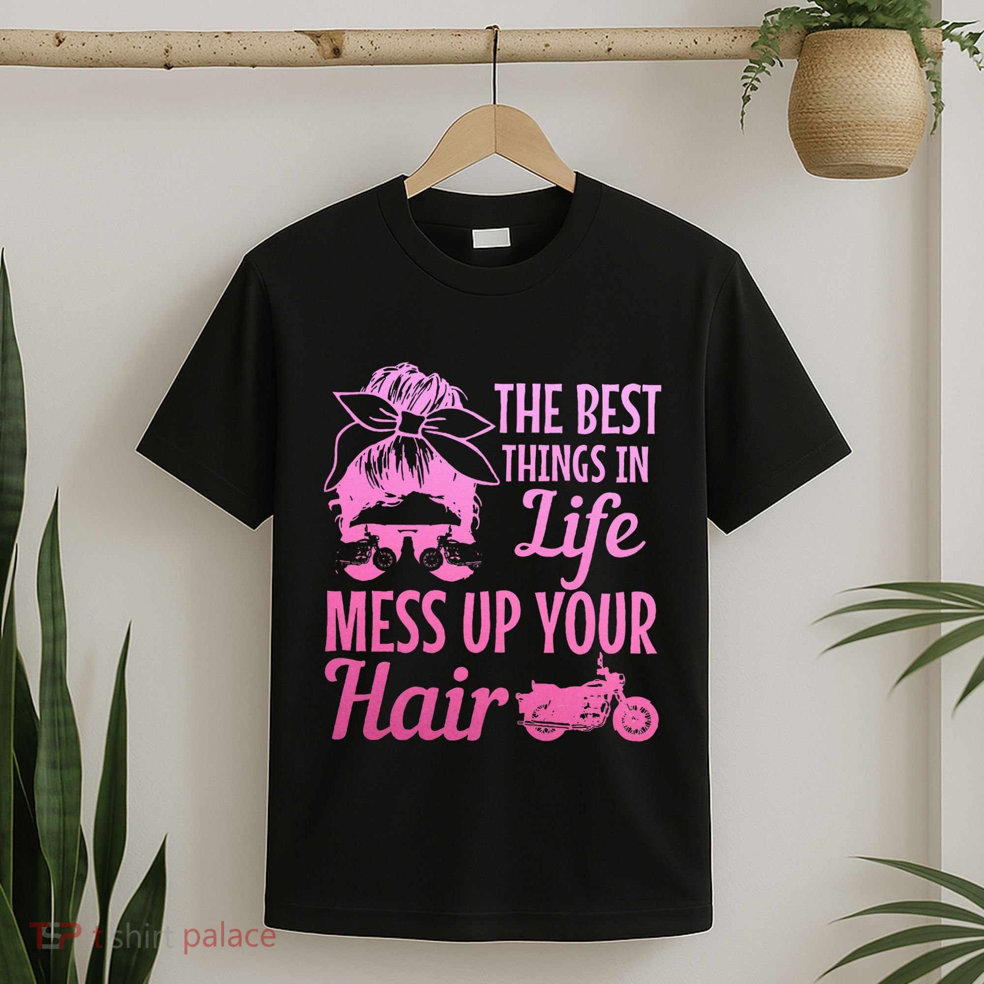 Biker Girl Best Things In Life Mess Up You Hair Motorcycle T-Shirt