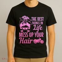 Biker Girl Best Things In Life Mess Up You Hair Motorcycle T-Shirt thumb 3