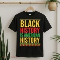 Bhm Gift Black History Is American History African American T-Shirt thumb 2