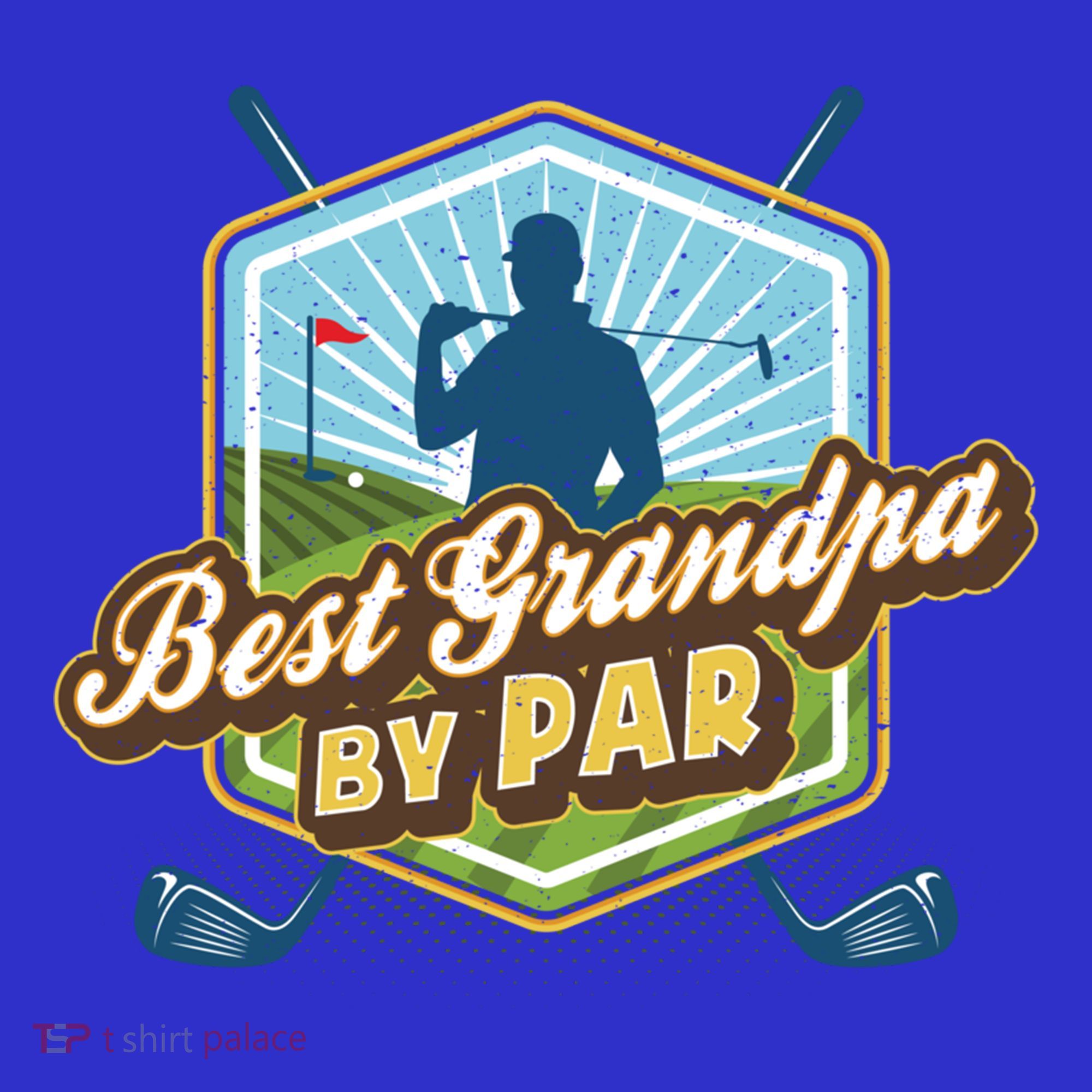 Best Grandpa By Par FatherS Day Golf Dad Gift T-Shirt