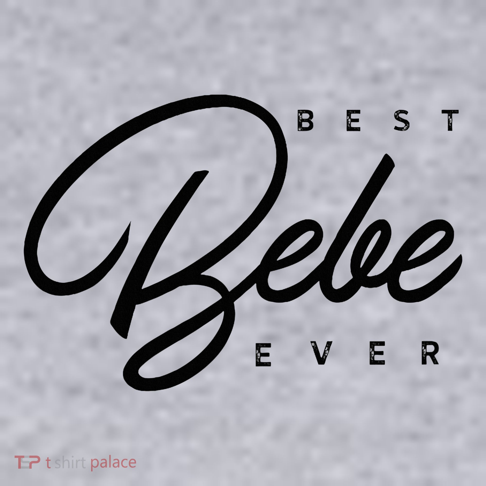 Bebe Gift Best Bebe Ever Women's Sweatshirt