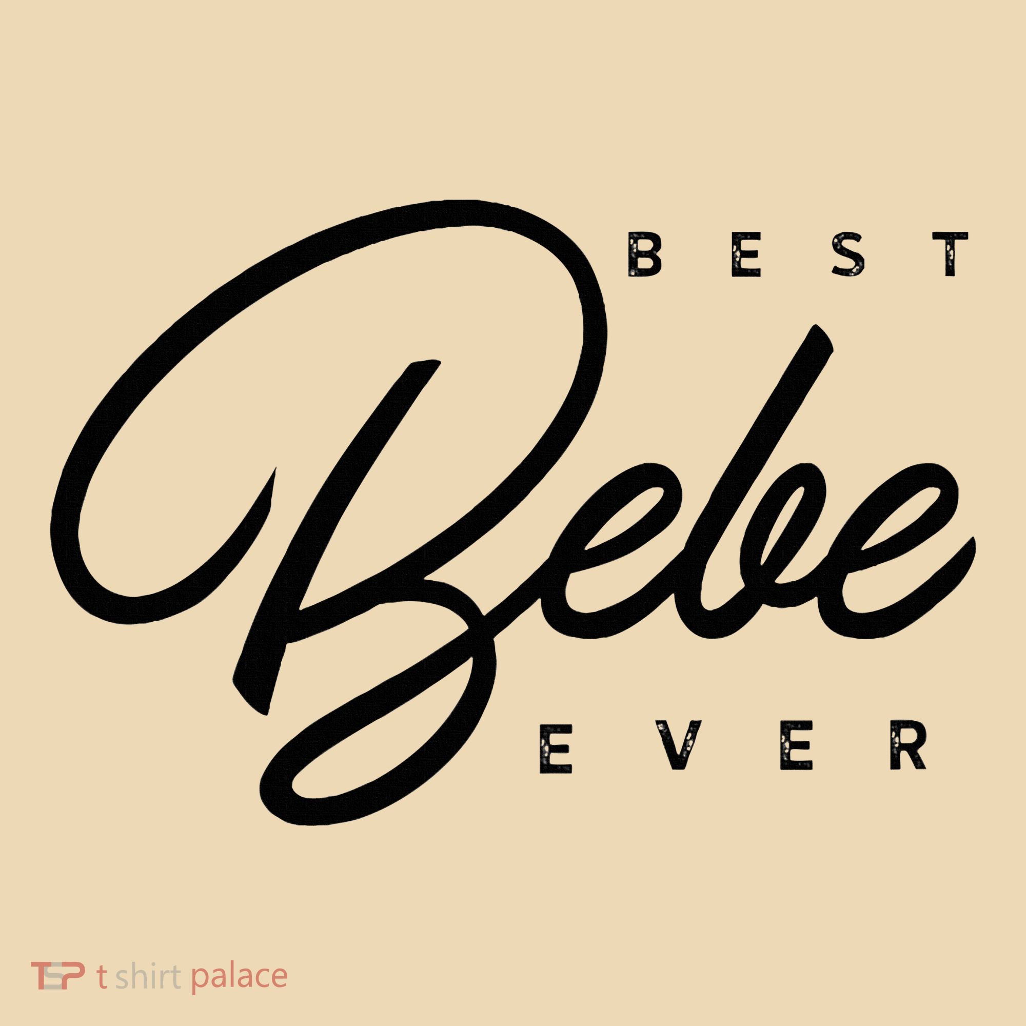Bebe Gift Best Bebe Ever Tote Bag