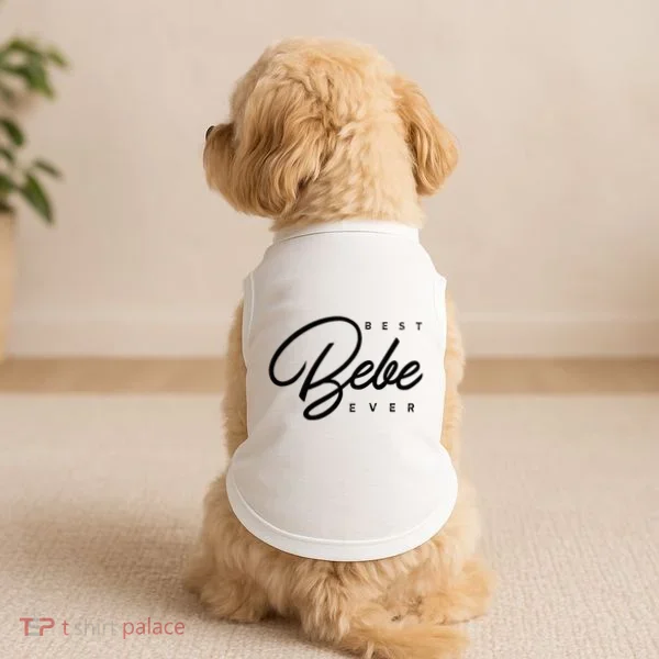 Bebe Gift Best Bebe Ever Doggie Tank