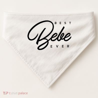 Bebe Gift Best Bebe Ever USA-Made Doggie Bandana