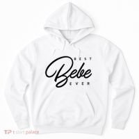 Bebe Gift Best Bebe Ever Hoodie thumb 0