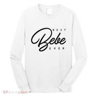 Bebe Gift Best Bebe Ever Long Sleeve Shirt thumb 0