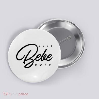 Bebe Gift Best Bebe Ever Button