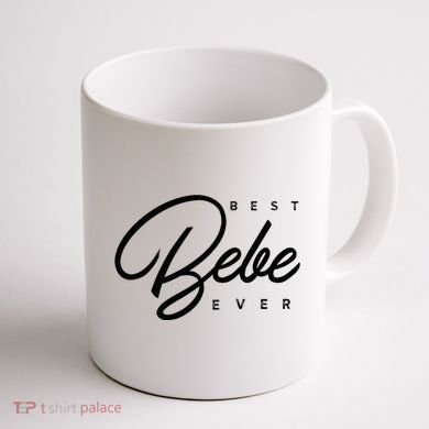 Bebe Gift Best Bebe Ever Coffee Mug back