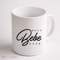 Bebe Gift Best Bebe Ever Coffee Mug thumb 1