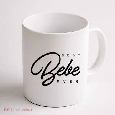 Bebe Gift Best Bebe Ever Coffee Mug back