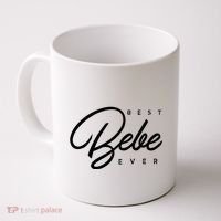 Bebe Gift Best Bebe Ever Coffee Mug thumb 0