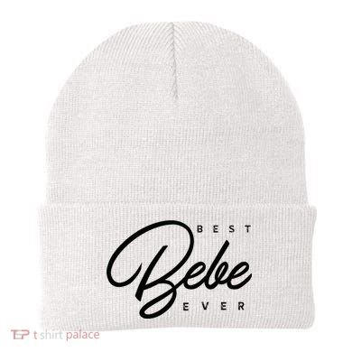 Bebe Gift Best Bebe Ever Beanie