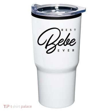 Bebe Gift Best Bebe Ever Tumbler